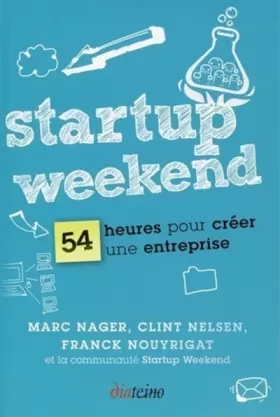 Couverture du produit · Startup Weekend. 54 heures pour créer une entreprise.