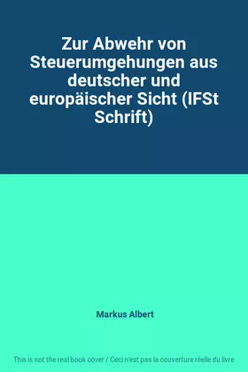 Couverture du produit · Zur Abwehr von Steuerumgehungen aus deutscher und europäischer Sicht (IFSt Schrift)