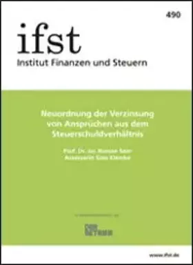 Couverture du produit · ifst-Schrift Nr. 490: Neuordnung der Verzinsung von Ansprüchen aus dem Steuerschuldverhältnis