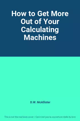 Couverture du produit · How to Get More Out of Your Calculating Machines