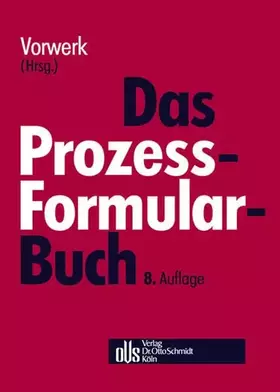 Couverture du produit · Das Prozessformularbuch: Erläuterungen und Muster für den Zivilprozess, die Zwangsvollstreckung, das Insolvenzverfahren und den