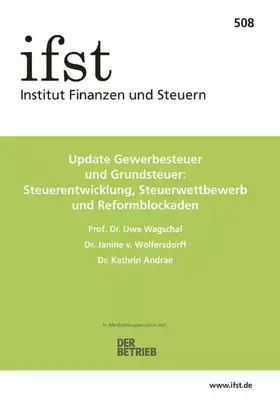 Couverture du produit · ifst-Schrift 508: Update Gewerbesteuer und Grundsteuer: Steuerentwicklung, Steuerwettbewerb und Reformblockaden