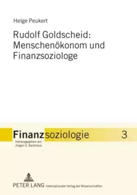 Couverture du produit · Rudolf Goldscheid: Menschenökonom und Finanzsoziologe (Finanzsoziologie, Band 3)
