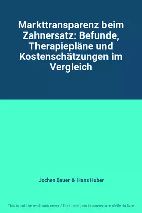 Couverture du produit · Markttransparenz beim Zahnersatz: Befunde, Therapiepläne und Kostenschätzungen im Vergleich
