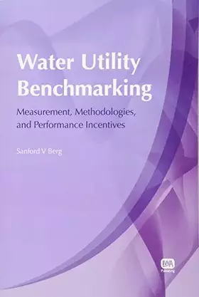 Couverture du produit · Water Utility Benchmarking: Measurement, Methodologies, and Performance Incentives