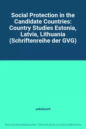 Couverture du produit · Social Protection in the Candidate Countries: Country Studies Estonia, Latvia, Lithuania (Schriftenreihe der GVG)