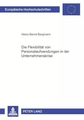 Couverture du produit · Die Flexibilität von Personalaufwendungen in der Unternehmenskrise: Dissertationsschrift (Europäische Hochschulschriften / Euro