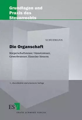 Couverture du produit · Die Organschaft: Körperschaftsteuer, Umsatzsteuer, Gewerbesteuer (Grundlagen und Praxis des Steuerrechts)