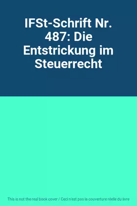 Couverture du produit · IFSt-Schrift Nr. 487: Die Entstrickung im Steuerrecht