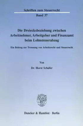 Couverture du produit · Die Dreiecksbeziehung zwischen Arbeitnehmer, Arbeitgeber und Finanzamt beim Lohnsteuerabzug.: Ein Beitrag zur Trennung von Arbe
