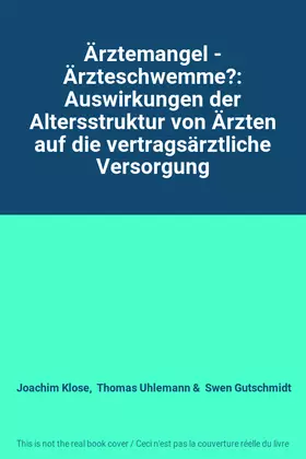 Couverture du produit · Ärztemangel - Ärzteschwemme?: Auswirkungen der Altersstruktur von Ärzten auf die vertragsärztliche Versorgung