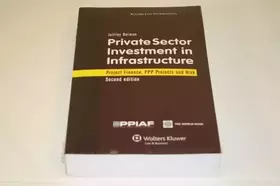 Couverture du produit · Private Sector Investment In Infrastructure: Project Finance, PPP Projects and Risk