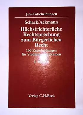 Couverture du produit · Höchstrichterliche Rechtsprechung zum Bürgerlichen Recht: 100 Entscheidungen für Studium und Examen: 100 Entscheidungen mit Anr