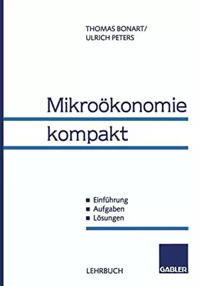 Couverture du produit · Mikroökonomie kompakt: Einführung, Aufgaben, Lösungen