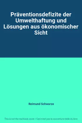 Couverture du produit · Präventionsdefizite der Umwelthaftung und Lösungen aus ökonomischer Sicht