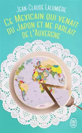 Couverture du produit · Ce mexicain qui venait du Japon et me parlait de l'Auvergne