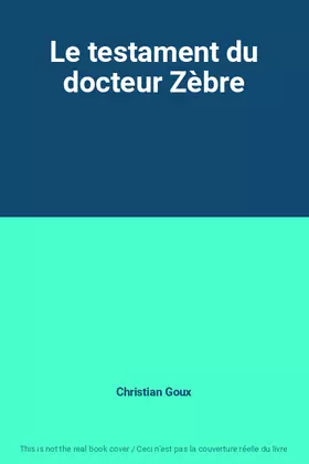 Couverture du produit · Le testament du docteur Zèbre