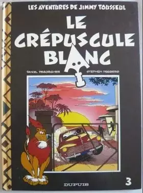 Couverture du produit · Les Aventures de Jimmy Tousseul, n° 3 : Le crépuscule blanc