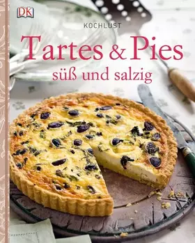 Couverture du produit · Tartes & Pies: süß und salzig (Kochlust)