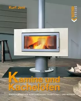 Couverture du produit · Kamine und Kachelöfen: Energiesparende Ausführungen: traditionell und modern