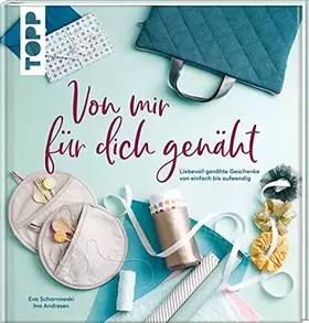 Couverture du produit · Von mir für dich genäht: Liebevoll genähte Geschenke von einfach bis aufwendig