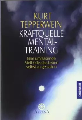 Couverture du produit · Kraftquelle Mentaltraining: Eine umfassende Methode, das Leben selbst zu gestalten
