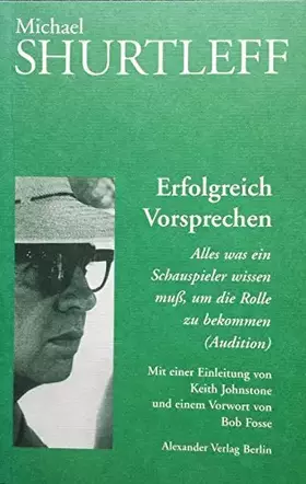 Couverture du produit · Erfolgreich Vorsprechen. Alles, was ein Schauspieler wissen muss, um die Rolle zu bekommen (Audition)