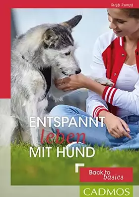 Couverture du produit · Entspannt leben mit Hund: Back to basics (Cadmos Hundebuch)