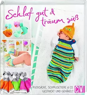 Couverture du produit · Schlaf gut & träum süß: Pucksäcke, Schmusetiere & Co. gestrickt und gehäkelt