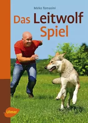 Couverture du produit · Das Leitwolf Spiel gelb 12 x 3,5 cm: Natürlich spielen mit Hunden