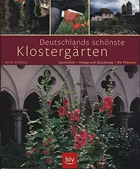Couverture du produit · Deutschlands schönste Klostergärten: Geschichte · Anlage und Gestaltung · Die Pflanzen