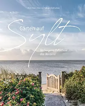 Couverture du produit · Gärten auf Sylt: Verborgene Paradiese des Nordens