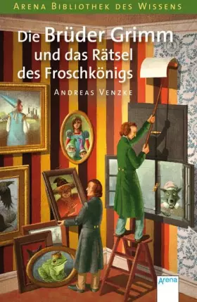 Couverture du produit · Die Brüder Grimm und das Rätsel des Froschkönigs