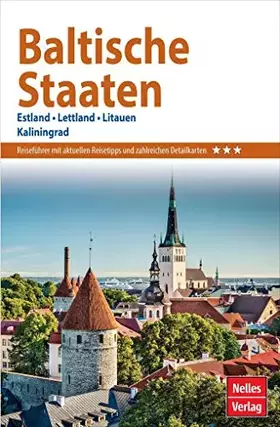 Couverture du produit · Nelles Guide Reiseführer Baltische Staaten: Estland, Lettland, Litauen, Kaliningrad (Nelles Guide: Deutsche Ausgabe)