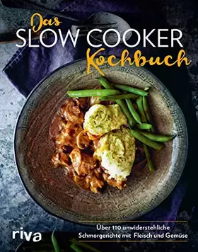 Couverture du produit · Das Slow-Cooker-Kochbuch: Über 110 unwiderstehliche Schmorgerichte mit Fleisch und Gemüse
