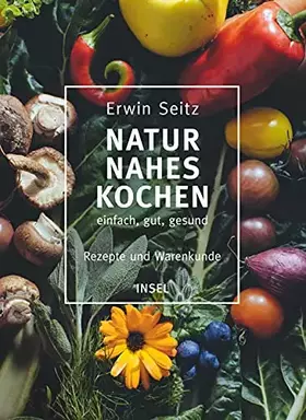 Couverture du produit · Naturnahes Kochen – einfach, gut, gesund: Rezepte und Warenkunde