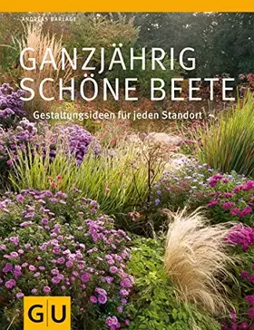 Couverture du produit · Ganzjährig schöne Beete: Gestaltungsideen für jeden Standort (GU Ratgeber Gartengestaltung)