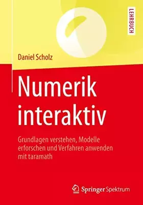 Couverture du produit · Numerik interaktiv: Grundlagen verstehen, Modelle erforschen und Verfahren anwenden mit taramath