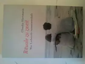 Couverture du produit · Rituale zu Zweit: Was Liebende zusammenhält
