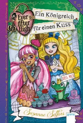 Couverture du produit · Ever After High (2). Ein Königreich für einen Kuss