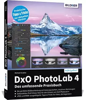 Couverture du produit · DxO PhotoLab 4 - Das umfassende Praxisbuch: Praktische Tipps & Tricks zur aktuellen Version