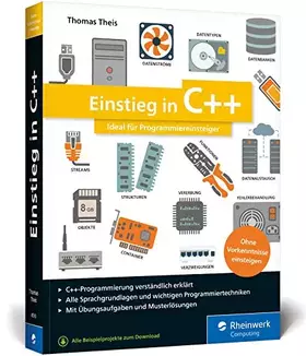 Couverture du produit · Einstieg in C++: Ideal für Programmiereinsteiger. Inkl. Einführung in die objektorientierte Programmierung. Mit Übungsaufgaben 