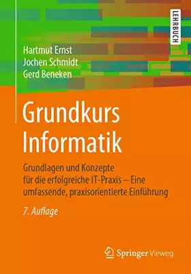 Couverture du produit · Grundkurs Informatik: Grundlagen und Konzepte für die erfolgreiche IT-Praxis – Eine umfassende, praxisorientierte Einführung