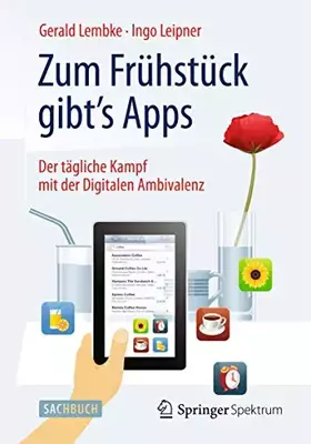 Couverture du produit · Zum Frühstück gibt's Apps: Der tägliche Kampf mit der Digitalen Ambivalenz