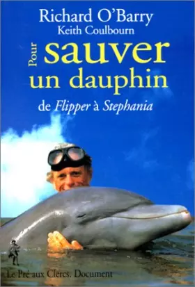Couverture du produit · POUR SAUVER UN DAUPHIN. De Flipper à Stephania
