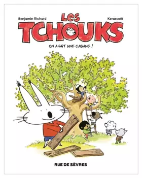 Couverture du produit · Les Tchouks : On a fait une cabane !
