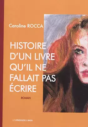 Couverture du produit · Histoire d'un livre qu'il ne fallait pas écrire
