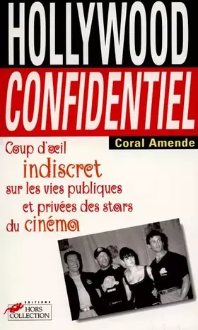 Couverture du produit · HOLLYWOOD CONFIDENTIEL. Coup d'oeil indiscret sur les vies publiques et privées des stars du cinéma