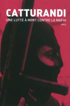 Couverture du produit · Catturandi, une lutte à mort contre la mafia