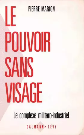 Couverture du produit · Le Pouvoir sans visage : Le complexe militaro-industriel